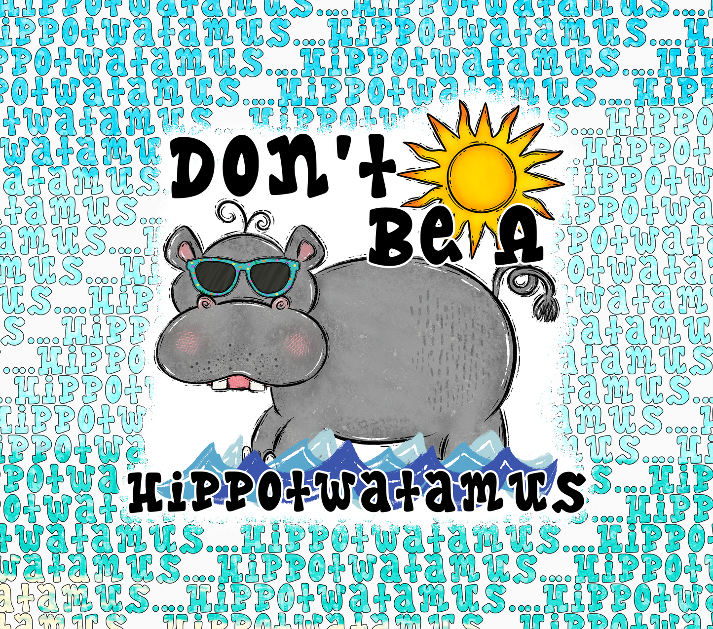 Dont Be A Hippotw*atamus