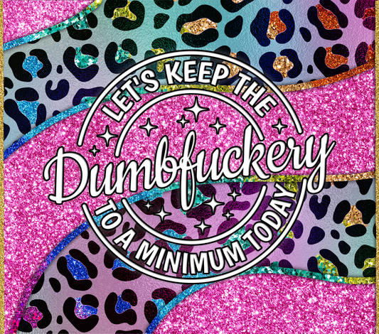 Dumb f*ckery 20oz Tumbler