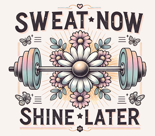 Sweat Now Shine Later Tumbler