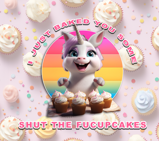 Shut The Fucupcakes